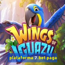 plataforma 7.bet paga